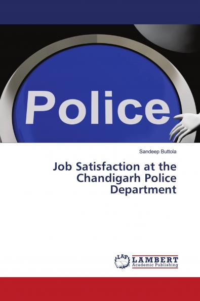 Job Satisfaction at the Chandigarh Police Department