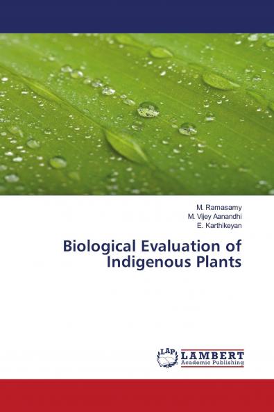 Biological Evaluation of Indigenous Plants