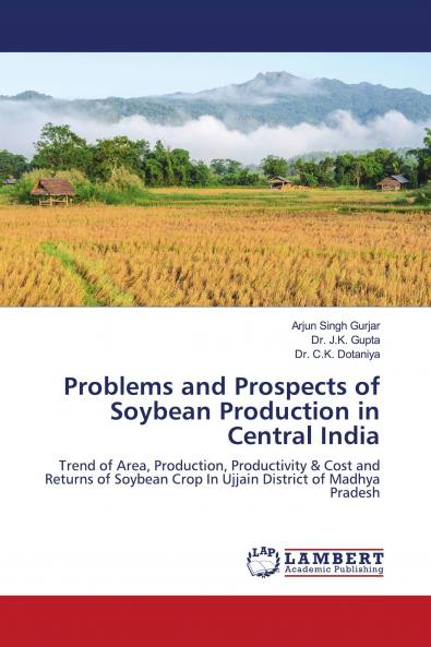 Problems and Prospects of Soybean Production in Central India