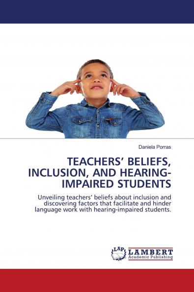TEACHERS��� BELIEFS INCLUSION AND HEARING-IMPAIRED STUDENTS