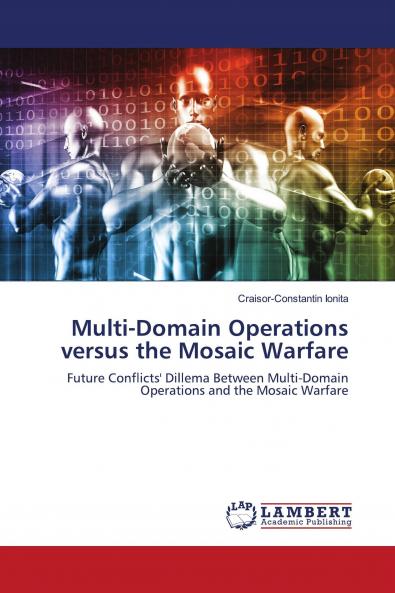 Multi-Domain Operations versus the Mosaic Warfare