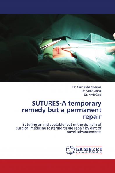 SUTURES-A temporary remedy but a permanent repair