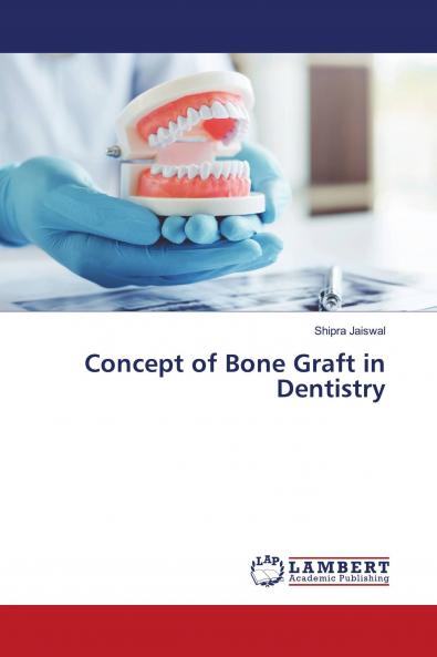 Concept of Bone Graft in Dentistry