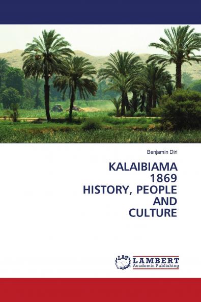 KALAIBIAMA 1869 HISTORY PEOPLE AND CULTURE