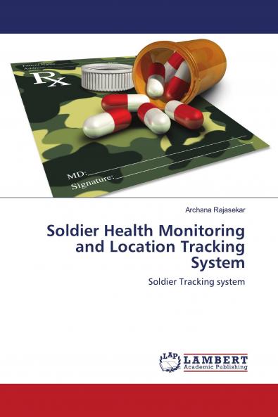 Soldier Health Monitoring and Location Tracking System