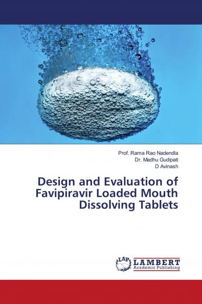 Design and Evaluation of Favipiravir Loaded Mouth Dissolving Tablets