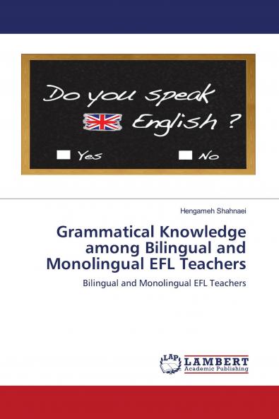Grammatical Knowledge among Bilingual and Monolingual EFL Teachers