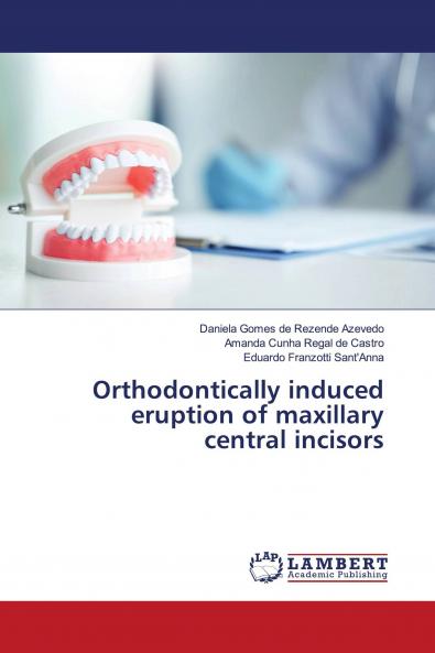 Orthodontically induced eruption of maxillary central incisors