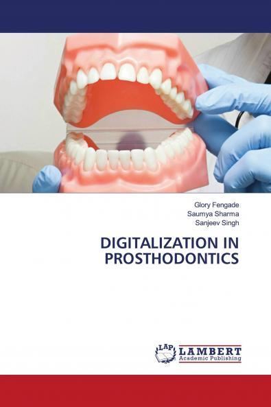 DIGITALIZATION IN PROSTHODONTICS