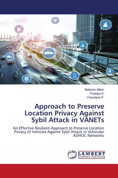 Approach to Preserve Location Privacy Against Sybil Attack in VANETs