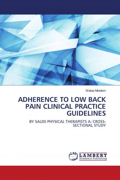 ADHERENCE TO LOW BACK PAIN CLINICAL PRACTICE GUIDELINES