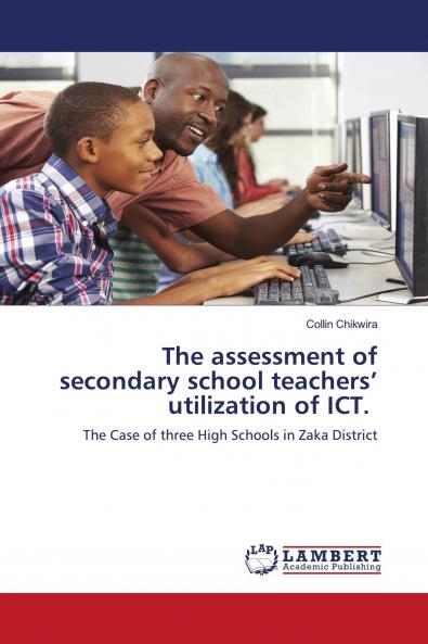 The assessment of secondary school teachers��� utilization of ICT.