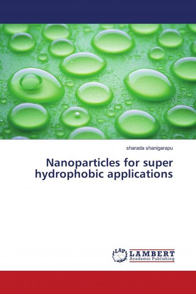 Nanoparticles for super hydrophobic applications