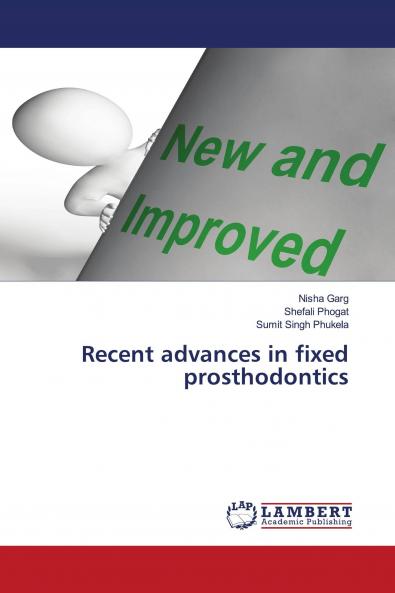 Recent advances in fixed prosthodontics