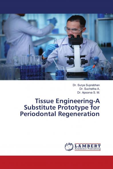 Tissue Engineering-A Substitute Prototype for Periodontal Regeneration