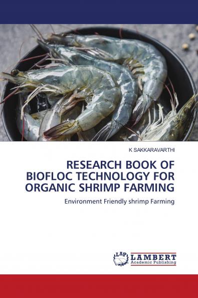 RESEARCH BOOK OF BIOFLOC TECHNOLOGY FOR ORGANIC SHRIMP FARMING