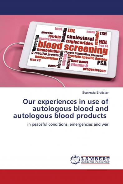 Our experiences in use of autologous blood and autologous blood products