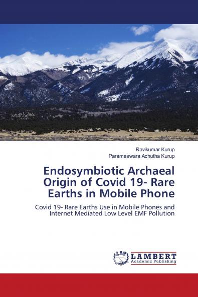 Endosymbiotic Archaeal Origin of Covid 19- Rare Earths in Mobile Phone
