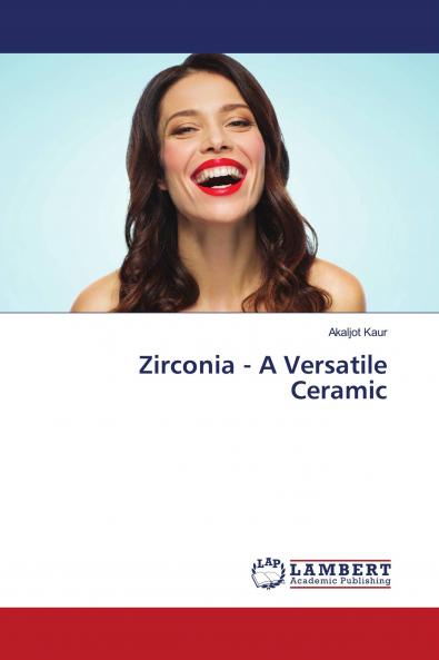 Zirconia - A Versatile Ceramic