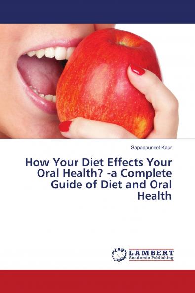 How Your Diet Effects Your Oral Health? -a Complete Guide of Diet and Oral Health