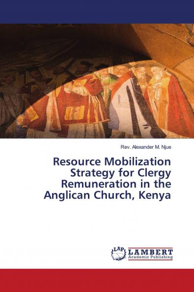 Resource Mobilization Strategy for Clergy Remuneration in the Anglican Church Kenya