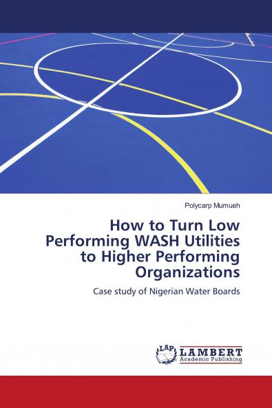 How to Turn Low Performing WASH Utilities to Higher Performing Organizations
