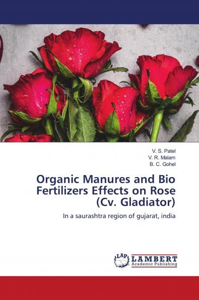 Organic Manures and Bio Fertilizers Effects on Rose (Cv. Gladiator)