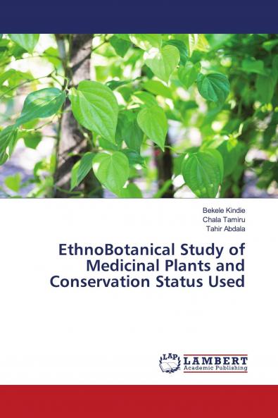 EthnoBotanical Study of Medicinal Plants and Conservation Status Used