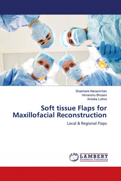 Soft tissue Flaps for Maxillofacial Reconstruction