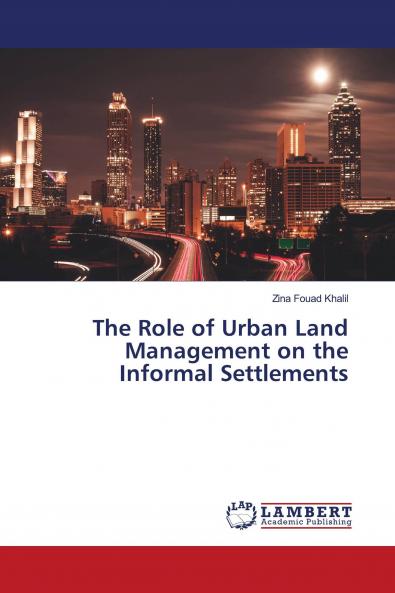 The Role of Urban Land Management on the Informal Settlements