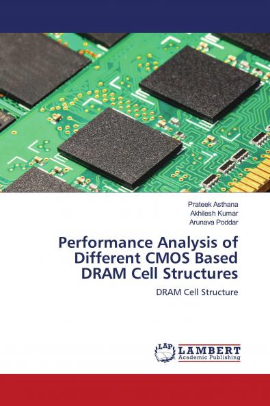 Performance Analysis of Different CMOS Based DRAM Cell Structures