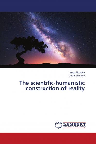 The scientific-humanistic construction of reality
