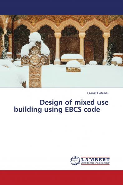 Design of mixed use building using EBCS code