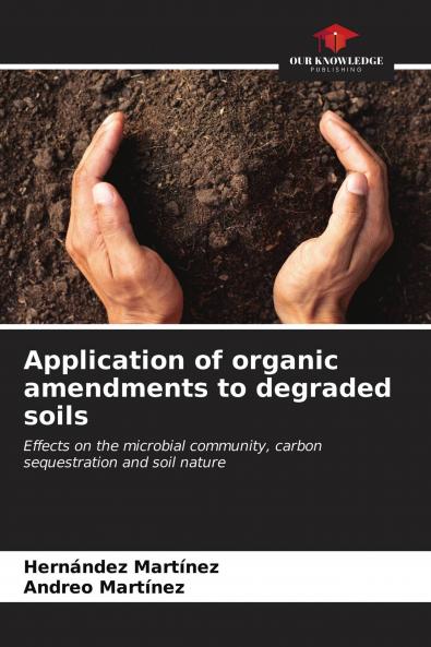 Application of organic amendments to degraded soils