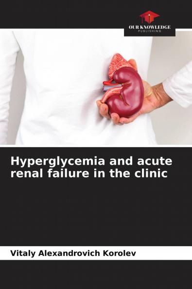 Hyperglycemia and acute renal failure in the clinic