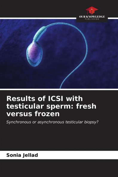Results of ICSI with testicular sperm: fresh versus frozen