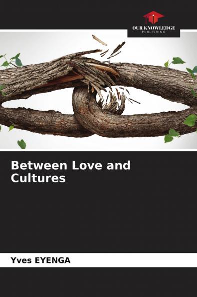 Between Love and Cultures