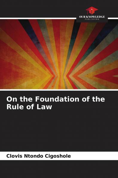 On the Foundation of the Rule of Law