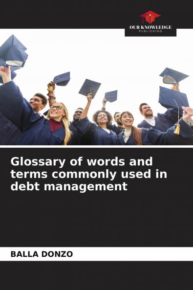 Glossary of words and terms commonly used in debt management