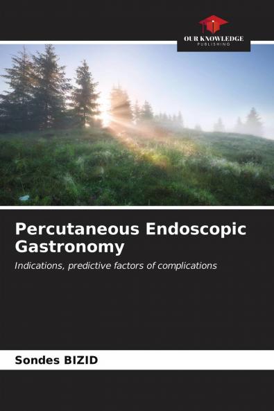 Percutaneous Endoscopic Gastronomy