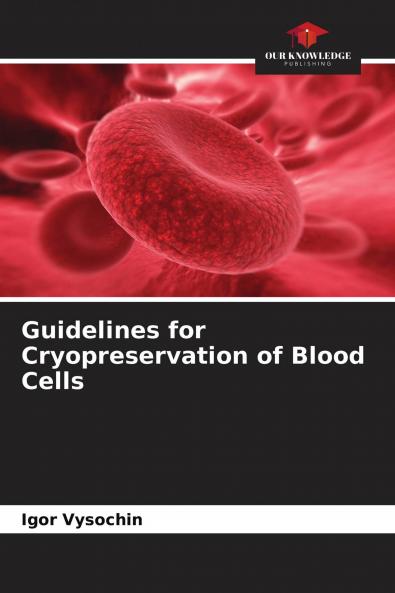 Guidelines for Cryopreservation of Blood Cells