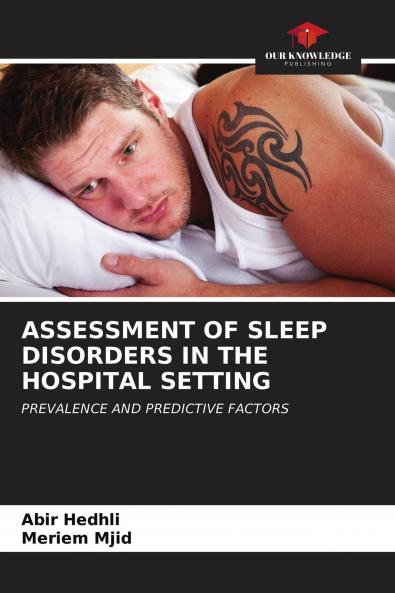 ASSESSMENT OF SLEEP DISORDERS IN THE HOSPITAL SETTING
