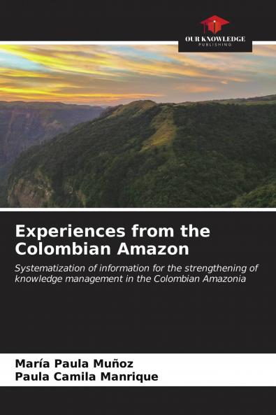 Experiences from the Colombian Amazon