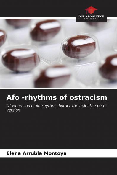 Afo -rhythms of ostracism