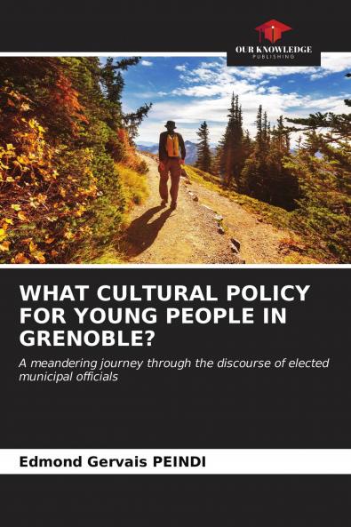 WHAT CULTURAL POLICY FOR YOUNG PEOPLE IN GRENOBLE?