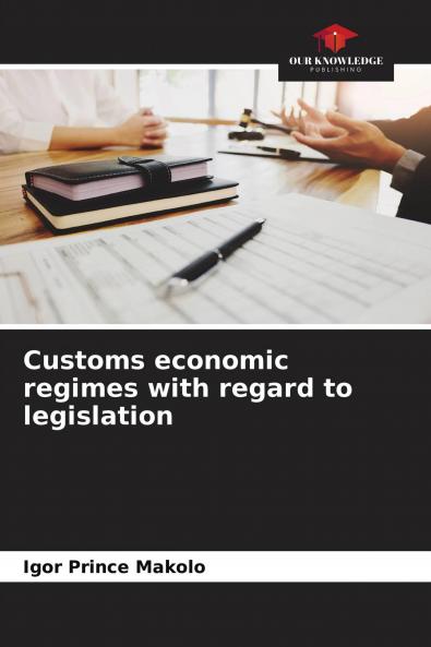 Customs economic regimes with regard to legislation