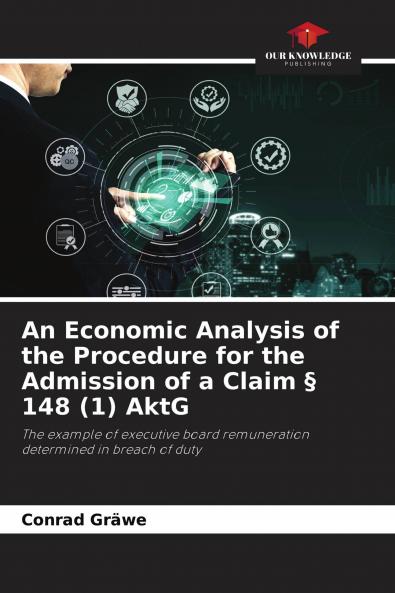 An Economic Analysis of the Procedure for the Admission of a Claim �� 148 (1) AktG