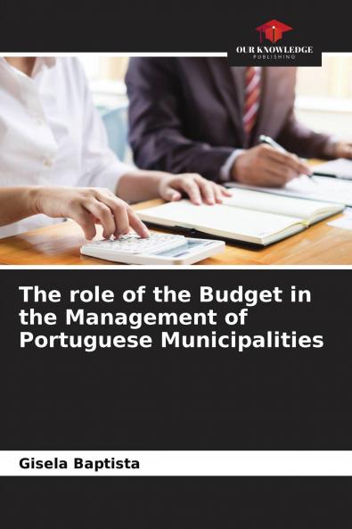 The role of the Budget in the Management of Portuguese Municipalities
