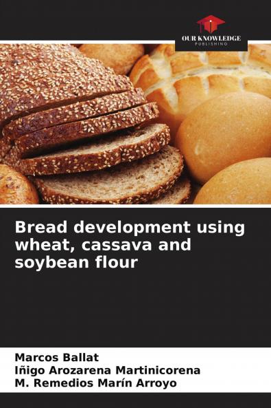 Bread development using wheat cassava and soybean flour