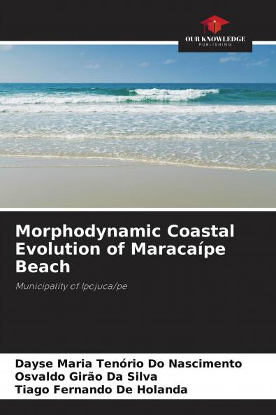 Morphodynamic Coastal Evolution of Maraca��pe Beach